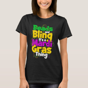 Perlen und Bling Es ist ein Mardi Gras Thing Festi T-Shirt