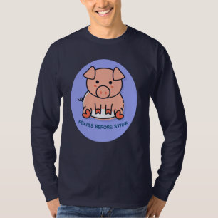 Perlen vor die Säue T-Shirt