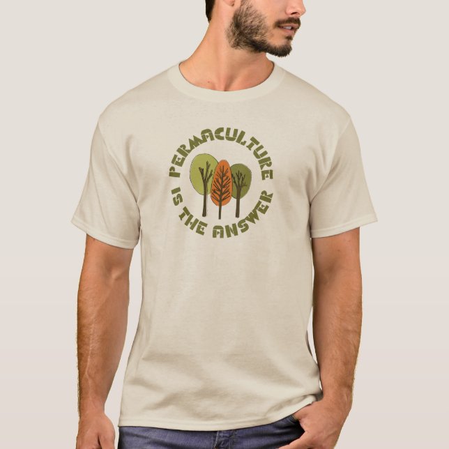 Permakultur ist der T - Shirt der Antwort (Vorderseite)