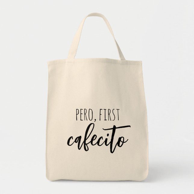 Pero First Cafecito Funny Spanish Kaffeekonzept Tragetasche (Vorne)