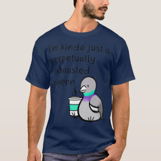 Perpetuell ausgetrocknete Taube T-Shirt