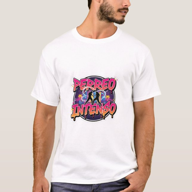 Perreo Intenso Latin Reggaeton Club Vibe T-Shirt  (Vorderseite)