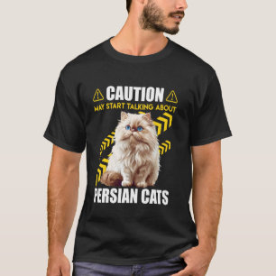 Perserkatze ACHTUNG KANN BEGINNEN ÜBER PERSIEN ZU T-Shirt