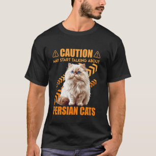 Perserkatze ACHTUNG KANN BEGINNEN ÜBER PERSIEN ZU T-Shirt