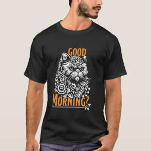 Perserkatze GUTEN MORGEN Perserkatzenbesitzer Grum T-Shirt