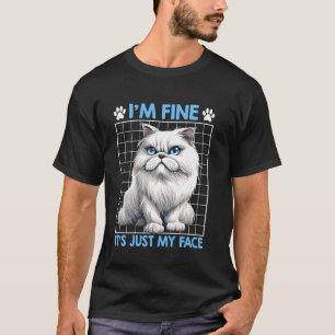 Perserkatze ICH BIN FINDE ES IST NUR MEIN GESICHT T-Shirt