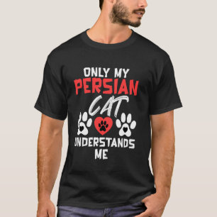 Perserkatze NUR MEINE PERSERKATZE VERSTEHT MICH Ka T-Shirt