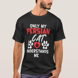 Perserkatze NUR MEINE PERSERKATZE VERSTEHT MICH Ka T-Shirt