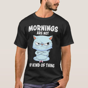 Perserkatzen MORGAN IST NICHT MEINE ART VON DINGEN T-Shirt