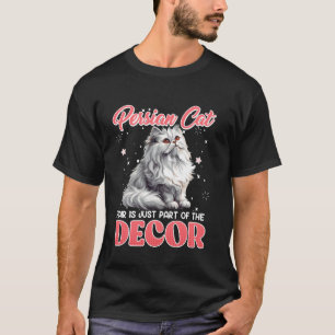 PERSERKATZENHAAR IST EINFACH TEIL DER DEKORATION L T-Shirt