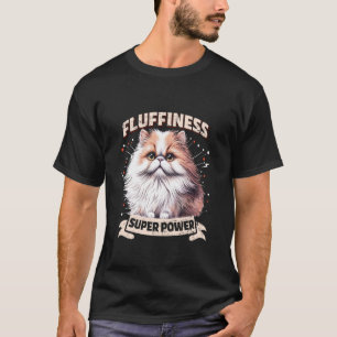Persianer Katze FLUSSCHIGKEIT IST MEINE SUPERKRAFT T-Shirt
