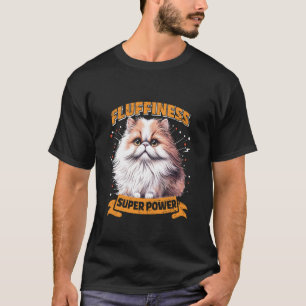 Persianer Katze FLUSSCHIGKEIT IST MEINE SUPERKRAFT T-Shirt