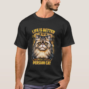 Persienkatzenliebhaber LEBEN IST SCHÖNER MIT EINER T-Shirt