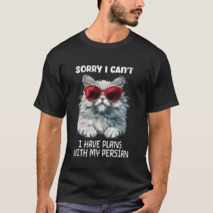 Persische Katze Funny SORRY ICH KANN KEINE PLÄNE M T-Shirt