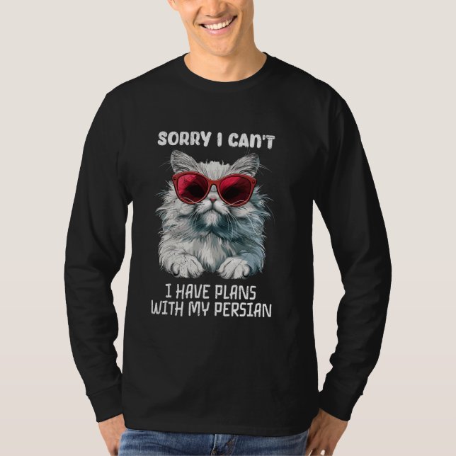 Persische Katze Funny SORRY ICH KANN KEINE PLÄNE M T-Shirt (Vorderseite)