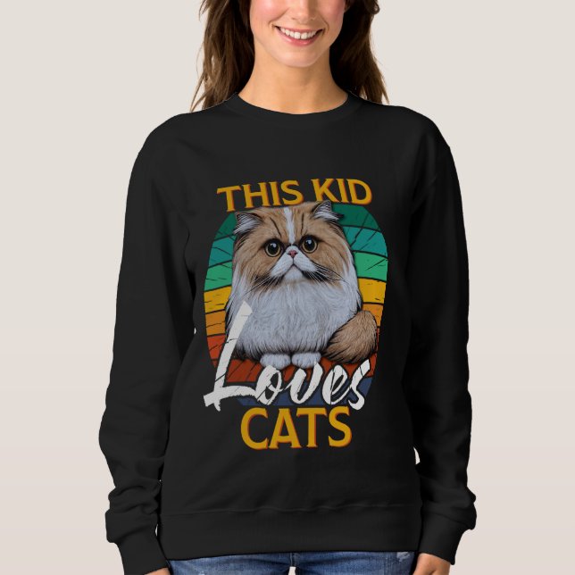 Persische Katzen DIESE KIND-LIEBEN KATZKATZKATZEN Sweatshirt (Vorderseite)