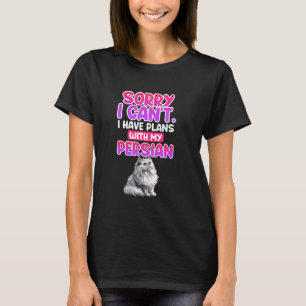Persische Katzen SORRY ICH KANN KEINE PLÄNE MIT PE T-Shirt