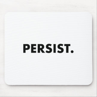 Persist Tee Shirt #shepersistent #resistent Mousepad
