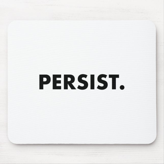 Persist Tee Shirt #shepersistent #resistent Mousepad (Vorne)