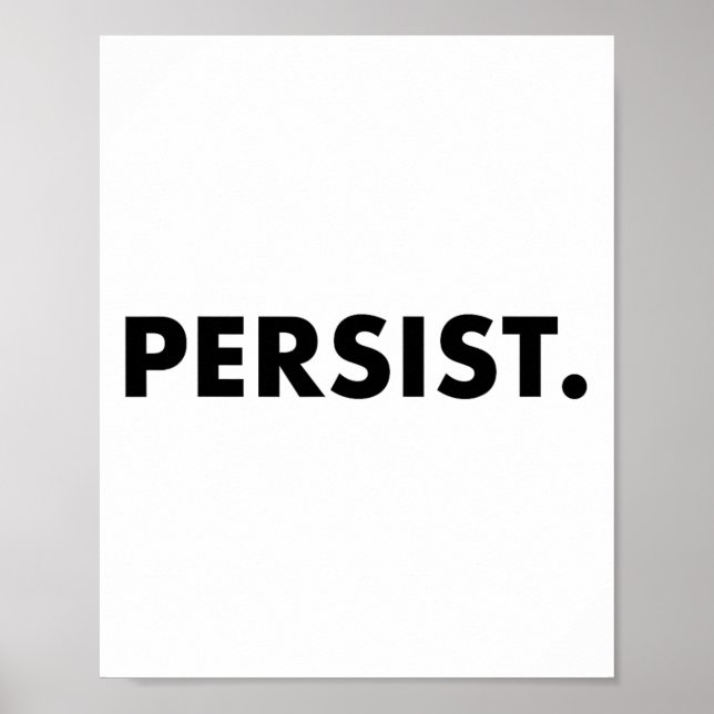 Persist Tee Shirt #shepersistent #resistent Poster (Vorne)