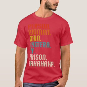 Person Woman Man Camera Fernsehgefängnis Hahahaha  T-Shirt