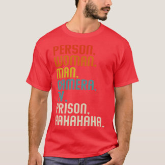 Person Woman Man Camera Fernsehgefängnis Hahahaha  T-Shirt