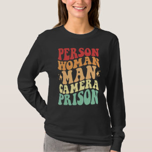 Person Woman Man Kamera Gefängnis Funny Sprichwort T-Shirt