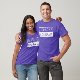 Persona Non Grata Funny Diplomacy T - Shirt