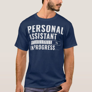 Personal Assistant in Training Future Programmer T-Shirt