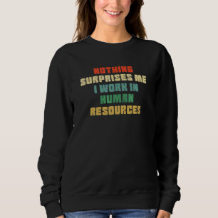 Personal Manager Nichts überrascht mich Sweatshirt