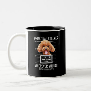 Personal Stalker Dog Poodle Ich werde Ihnen folgen Zweifarbige Tasse