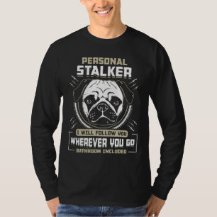 Personal Stalker Ladys Mops Lover Shirt Essential