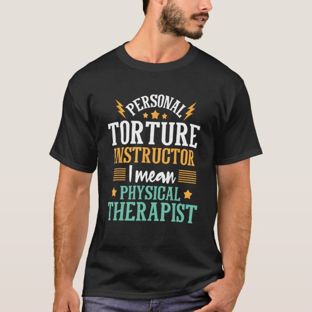 Personal Torture Instructor - Physical Theraphy PT T-Shirt (Vorderseite)