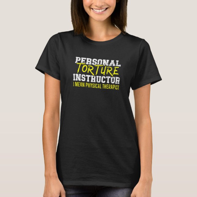 Personal Torture Instructor Profession Physical T-Shirt (Vorderseite)
