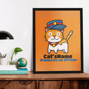 Personalisieren Sie Cat's will ein Offizier sein Poster