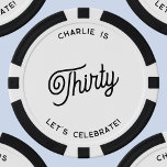 Personalisiert 30 330 30 Geburtstag Pokerchips<br><div class="desc">Ein modernes,  schicke Typografie-Design in Schwarz-Weiß,  um Ihre Sehenswürdigkeit 30. Geburtstag im Stil zu feiern. Ändern Sie den Text,  um ihn zu personalisieren.</div>