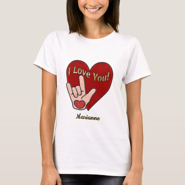 Personalisiert ASL I Liebe Sie T-Shirt (Vorderseite)