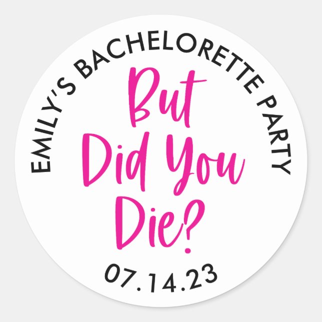 Personalisiert Bachelorette, aber hast du Die? Runder Aufkleber (Vorderseite)