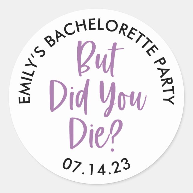 Personalisiert Bachelorette, aber hast du Die? Runder Aufkleber (Vorderseite)