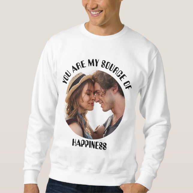 Personalisiert bist du meine Quelle des Glücks Fot Sweatshirt (Vorderseite)