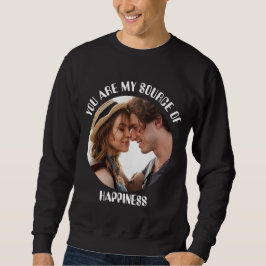 Personalisiert bist du meine Quelle des Glücks Fot Sweatshirt