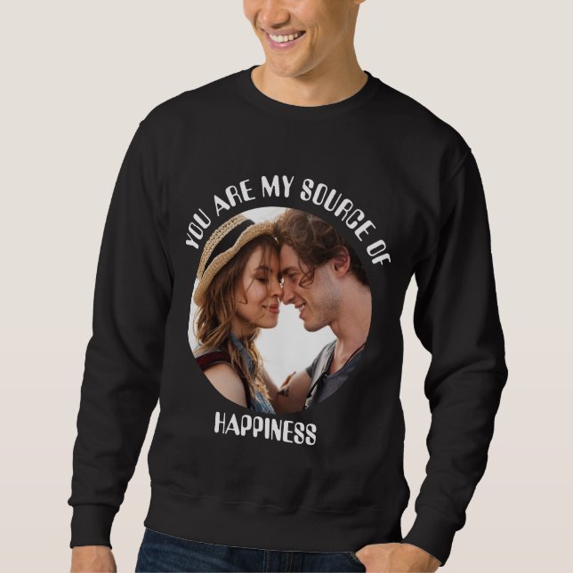 Personalisiert bist du meine Quelle des Glücks Fot Sweatshirt (Vorderseite)