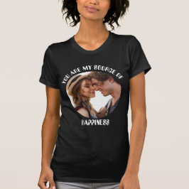 Personalisiert bist du meine Quelle des Glücks Fot T-Shirt