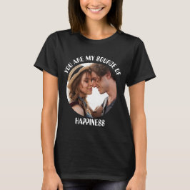 Personalisiert bist du meine Quelle des Glücks Fot T-Shirt