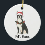 Personalisiert Boston Terrier Keramik Ornament<br><div class="desc">Machen Sie die schöne Liste in diesem Jahr mit einem personalisierten Ornament Ihres Lieblings-Bostoner Terrier! Für die süßesten Geschenke,  paaren Sie es mit einem passenden Kunstdruck oder einem anderen Artikel aus meiner Sammlung!</div>