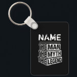 Personalisiert den Mann, den Mythos, die Legende Schlüsselanhänger<br><div class="desc">Personalisierte den eigenen Namen "The Man the Myth the Legend" Typografie-Design,  großartige Sondergeschenke für Männer,  Vater,  Opa,  Ehemann,  Freund am Tag des Vaters,  Geburtstag,  Jahrestag und jeden besonderen Tag.</div>