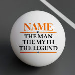 Personalisiert den Mann, den Mythos, die Legende Tischtennisball<br><div class="desc">Personalisiert den Mann,  den Mythos,  die Legende</div>