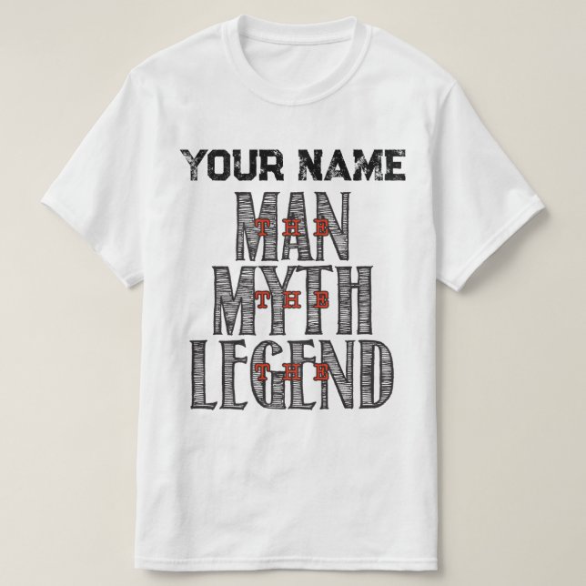 Personalisiert "Der Mann, der Mythos, die Legende" T-Shirt (Design vorne)