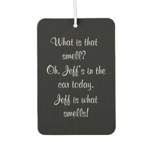 Personalisiert Funny Sarcastic Was das riecht Autolufterfrischer