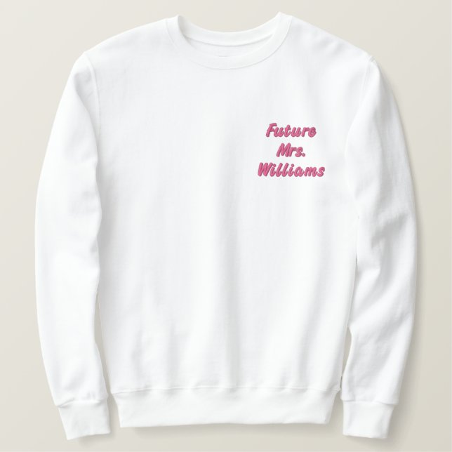 Personalisiert Future Mrs Bride Gift Custom Fiance Besticktes Sweatshirt (Design vorne)